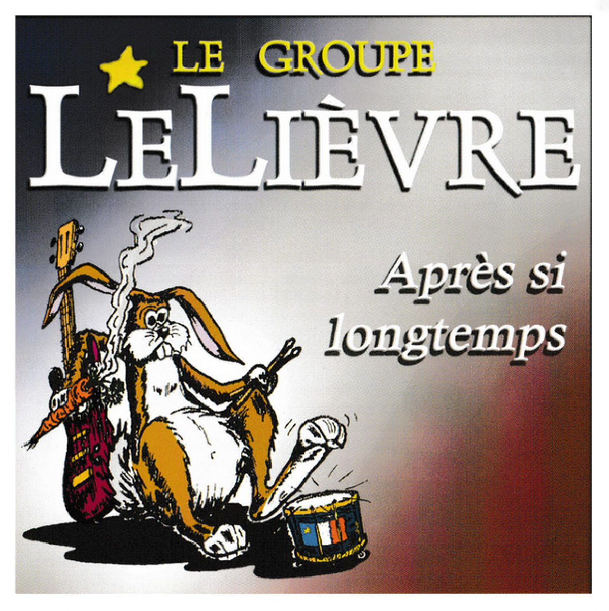 Le groupe LeLièvre - Après si longtemps