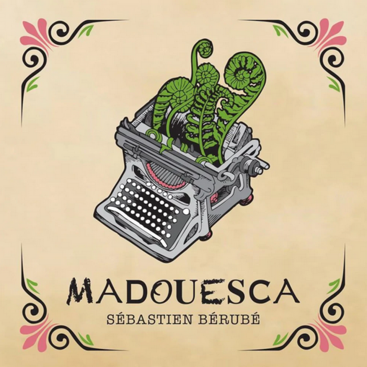 Sébastien Bérubé - Madouesca